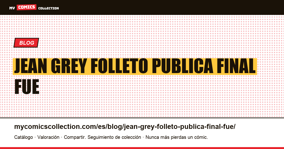 Jean Grey: el folleto que publica el final que no fue conservado — ilustración del artículo