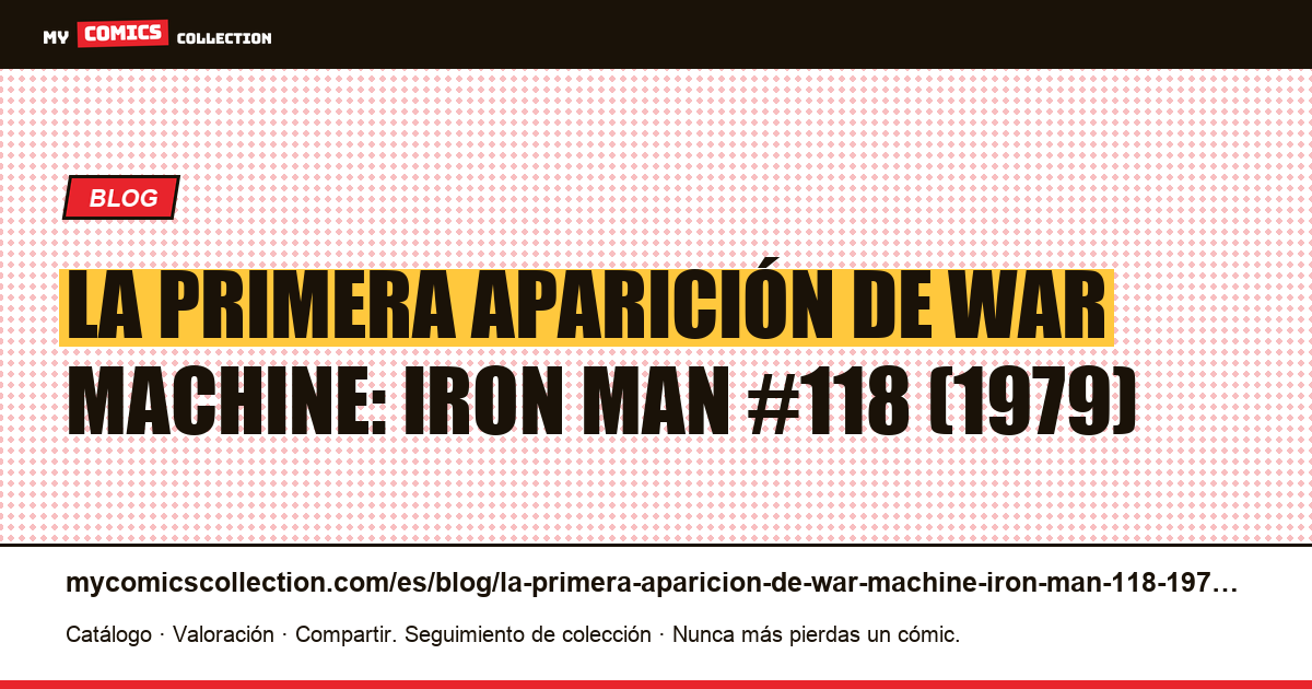 La primera aparición de War Machine: Iron Man #118 (1979) — ilustración del artículo