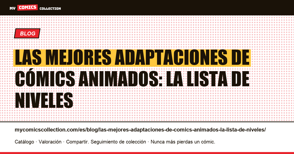 Las mejores adaptaciones de cómics animados: la lista de niveles — ilustración del artículo