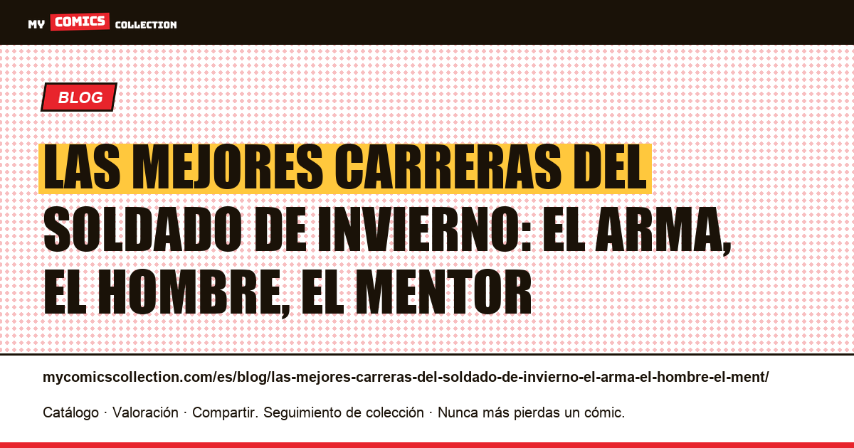 Las mejores carreras del Soldado de Invierno: el arma, el hombre, el mentor — ilustración del artículo