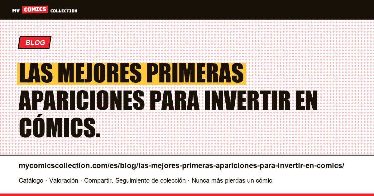 Las mejores primeras apariciones para invertir en cómics. — ilustración del artículo
