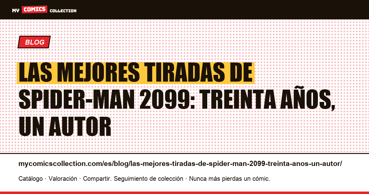 Las mejores tiradas de Spider-Man 2099: treinta años, un autor — ilustración del artículo