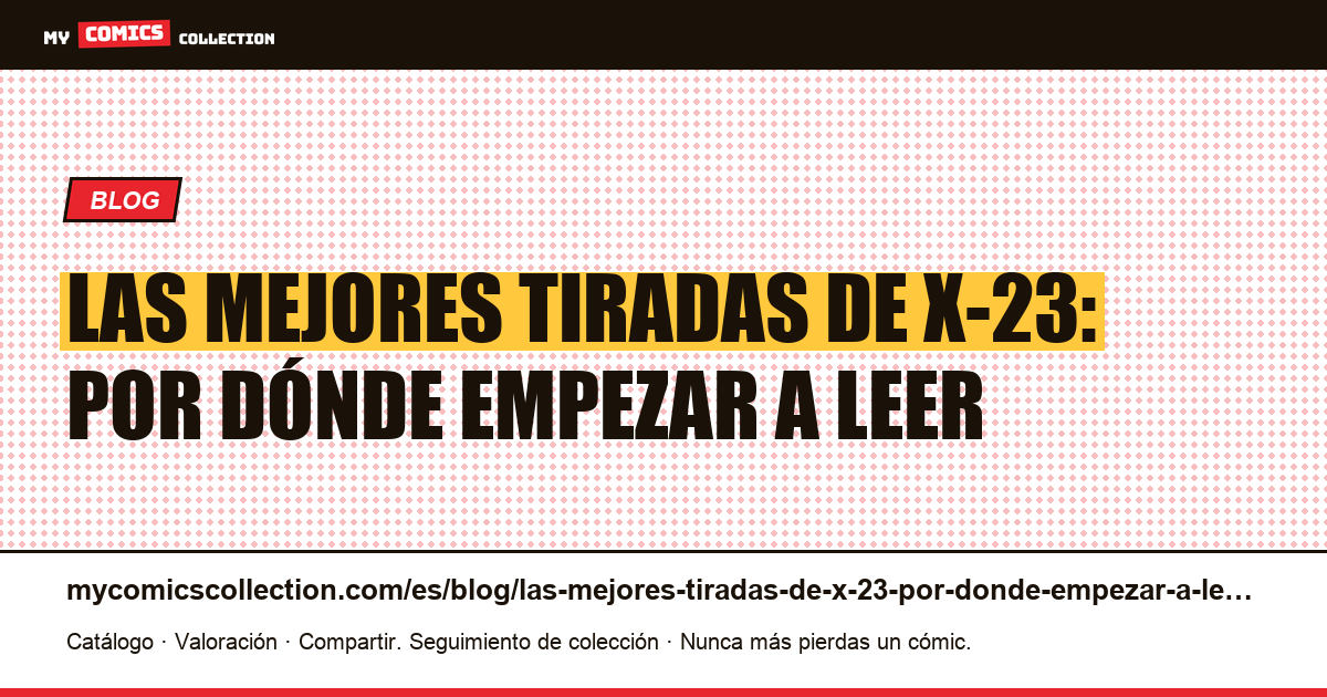 Las mejores tiradas de X-23: por dónde empezar a leer — ilustración del artículo
