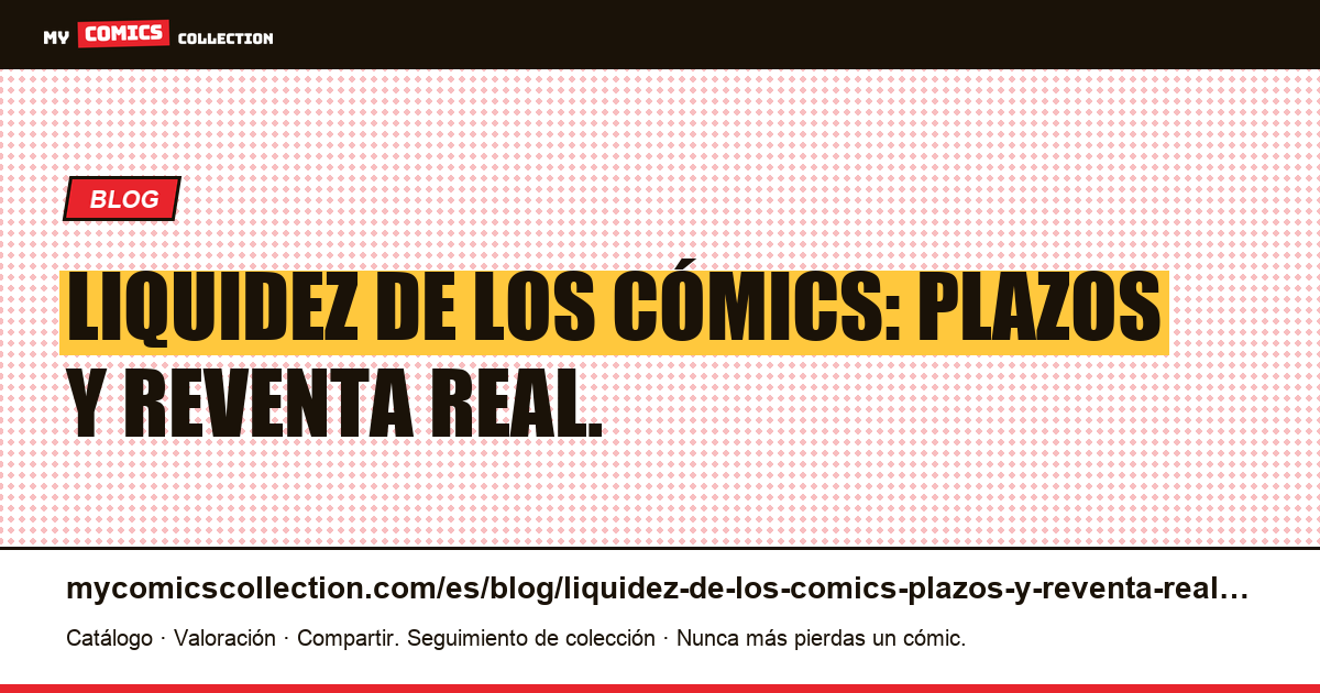 Liquidez de los cómics: plazos y reventa real. — ilustración del artículo