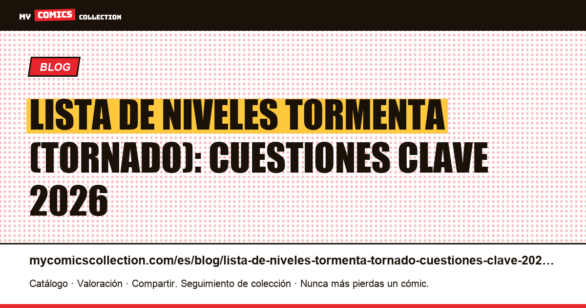 Lista de niveles Tormenta (Tornado): cuestiones clave 2026 — ilustración del artículo