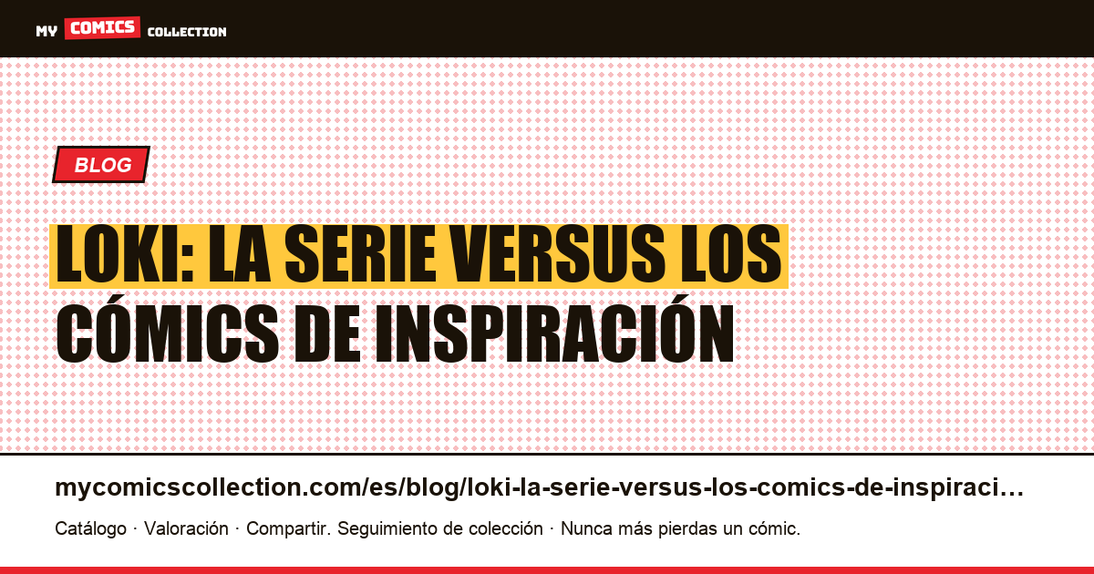 Loki: la serie versus los cómics de inspiración — ilustración del artículo