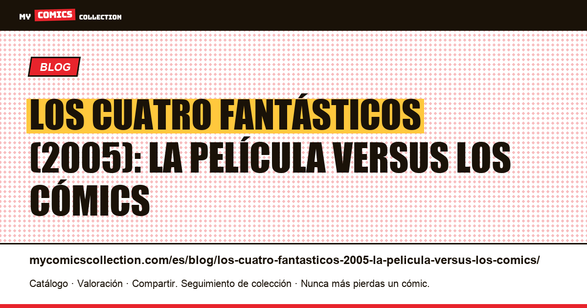 Los Cuatro Fantásticos (2005): la película versus los cómics — ilustración del artículo