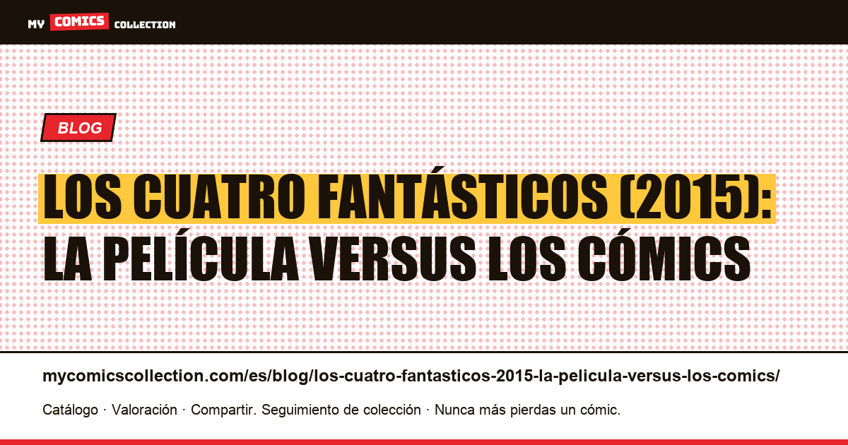 Los Cuatro Fantásticos (2015): la película versus los cómics — ilustración del artículo