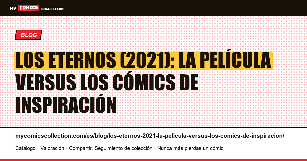 Los Eternos (2021): la película versus los cómics de inspiración — ilustración del artículo