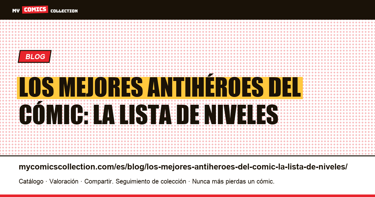 Los mejores antihéroes del cómic: la lista de niveles — ilustración del artículo