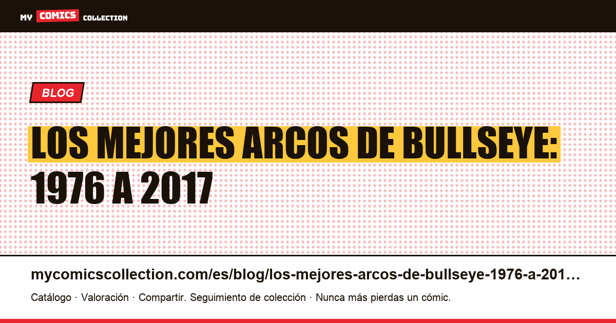Los mejores arcos de Bullseye: 1976 a 2017 — ilustración del artículo