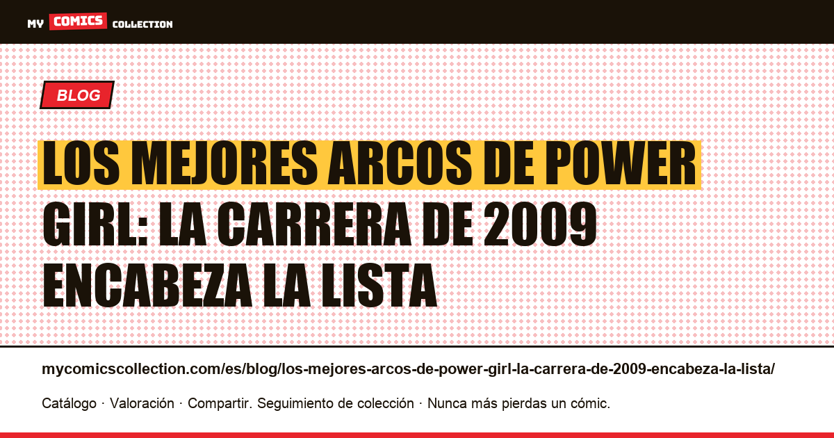 Los mejores arcos de Power Girl: la carrera de 2009 encabeza la lista — ilustración del artículo