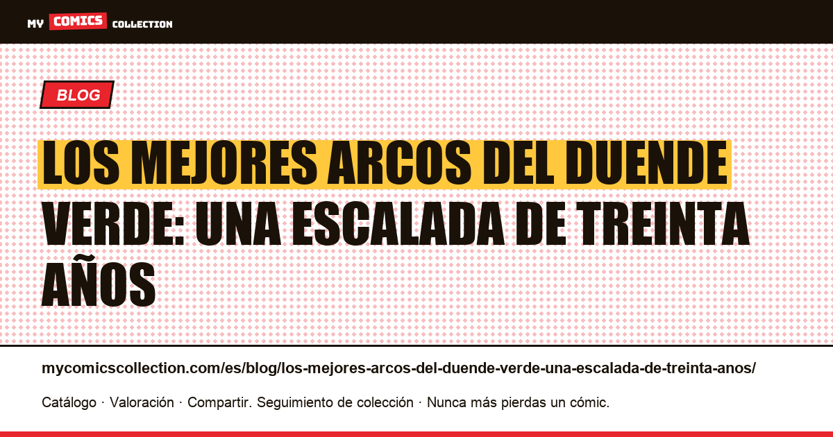 Los mejores arcos del Duende Verde: una escalada de treinta años — ilustración del artículo