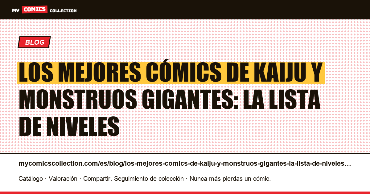 Los mejores cómics de kaiju y monstruos gigantes: la lista de niveles — ilustración del artículo