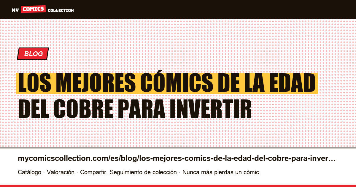 Los mejores cómics de la Edad del Cobre para invertir — ilustración del artículo