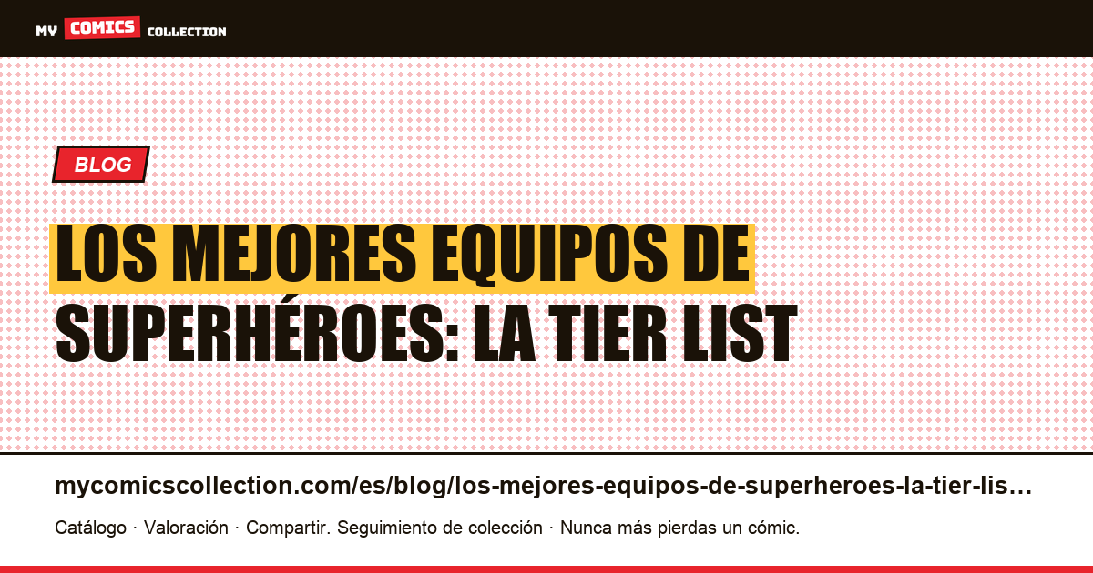Los mejores equipos de superhéroes: la tier list — ilustración del artículo