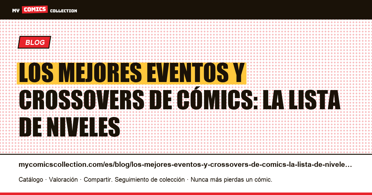 Los mejores eventos y crossovers de cómics: la lista de niveles — ilustración del artículo