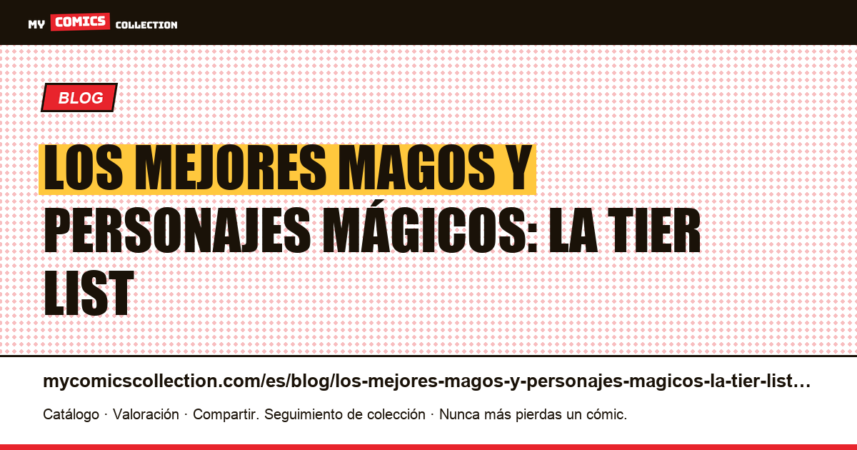 Los mejores magos y personajes mágicos: la tier list — ilustración del artículo