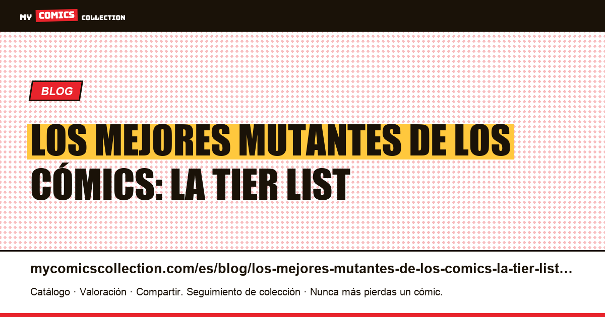 Los mejores mutantes de los cómics: la tier list — ilustración del artículo