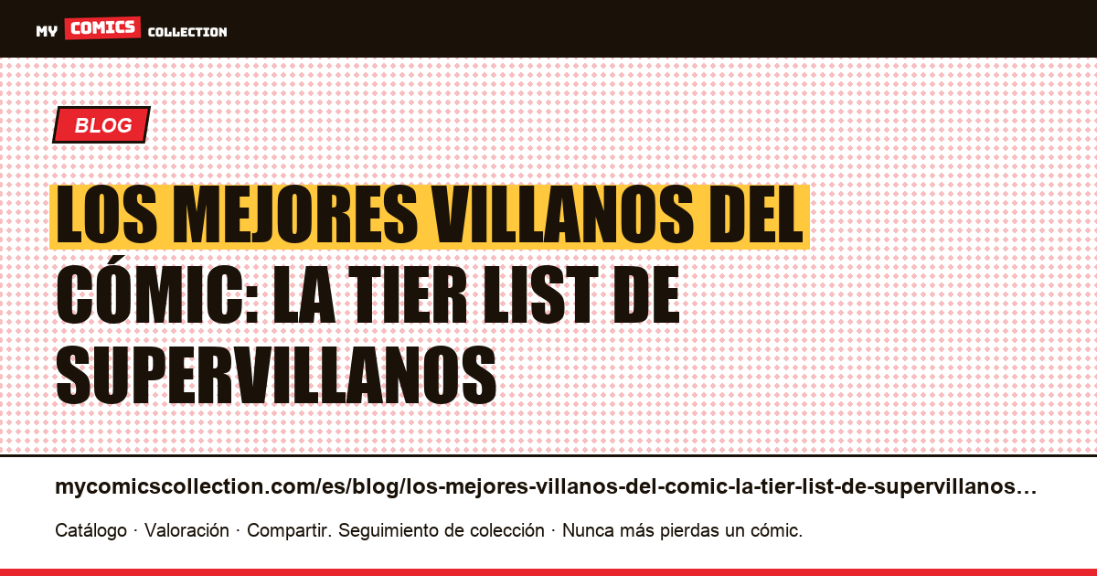 Los mejores villanos del cómic: la tier list de supervillanos — ilustración del artículo