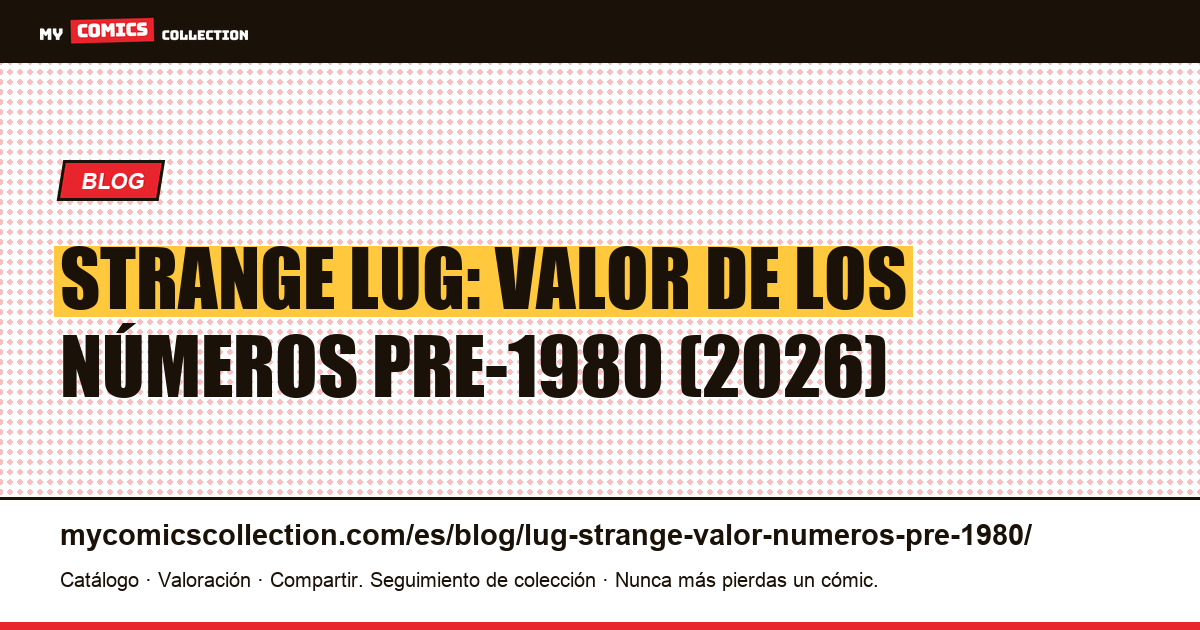 Strange Lug: valor de los números anteriores a 1980, ilustración del artículo