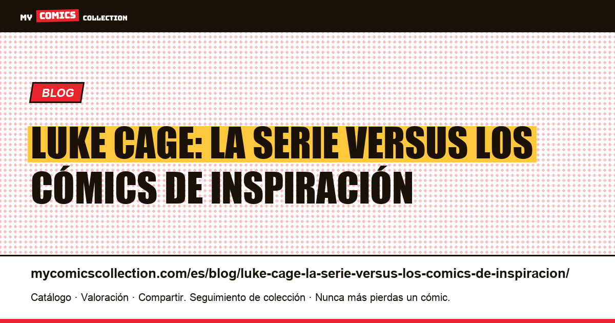 Luke Cage: la serie versus los cómics de inspiración — ilustración del artículo