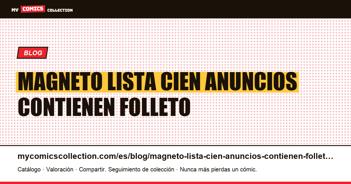 Magneto: una lista de cien anuncios que no contienen el folleto buscado — ilustración del artículo