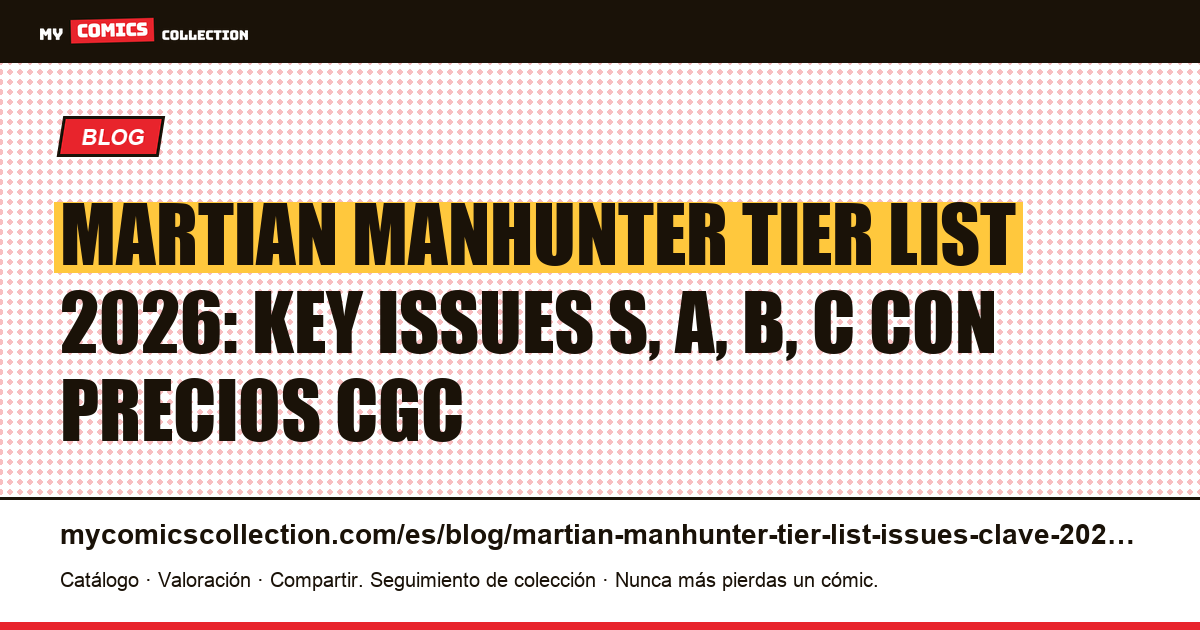 Tier list Martian Manhunter 2026: los issues clave clasificados por potencial, ilustración del artículo