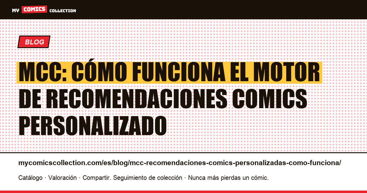 Motor de recomendaciones MCC 2026: cómo funciona para tu colección de comics, ilustración del artículo