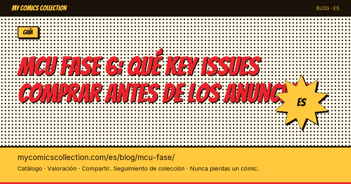 MCU Fase 6: ¿qué key issues comprar antes de los anuncios? — ilustración del artículo