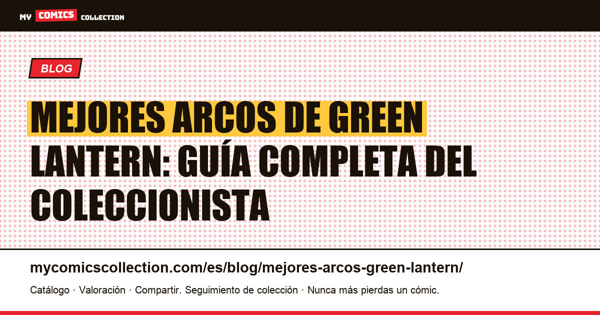 Mejores arcos de Green Lantern: guía de números clave y cotizaciones reales, ilustración del artículo