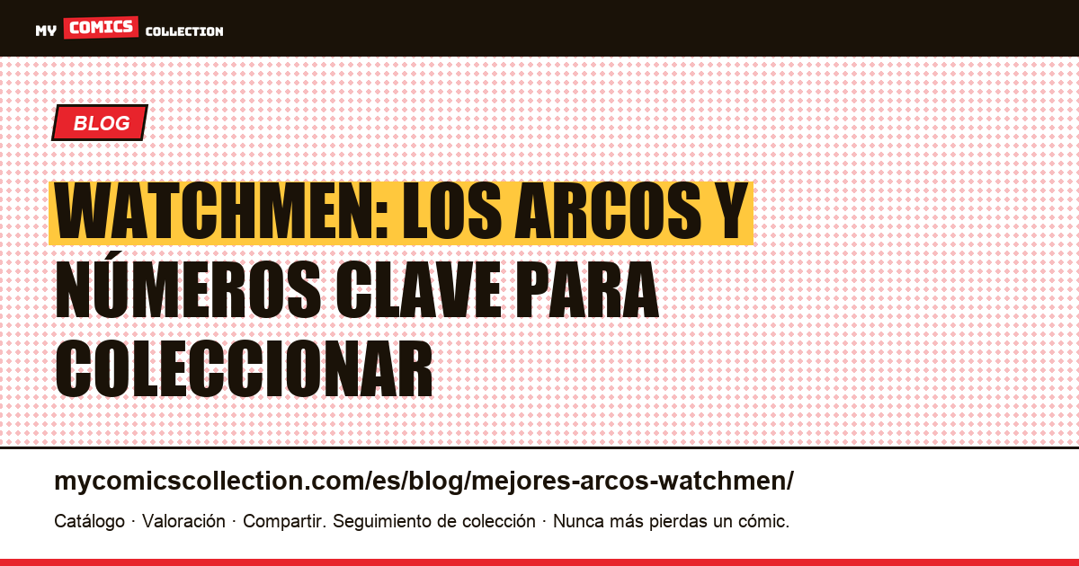Los mejores arcos de Watchmen: guía del coleccionista, ilustración del artículo