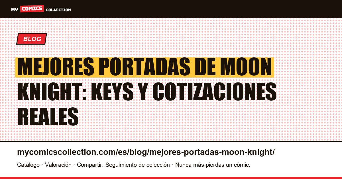 Mejores portadas de Moon Knight: guía de keys y valor, ilustración del artículo