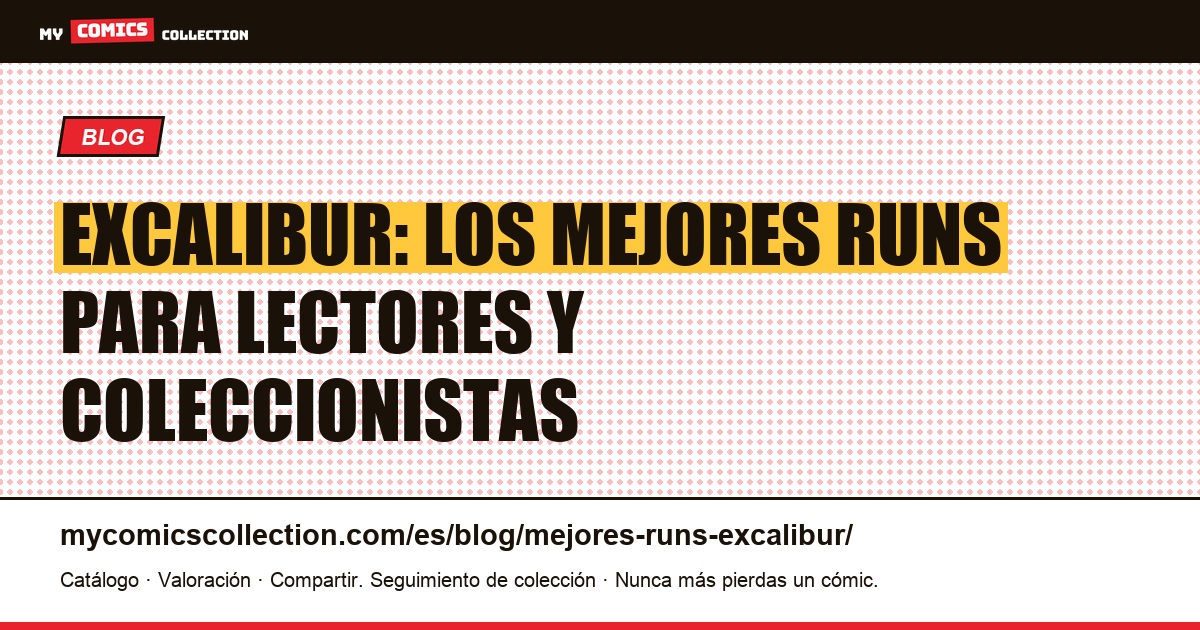 Los mejores runs de Excalibur para lectores y coleccionistas, ilustración del artículo