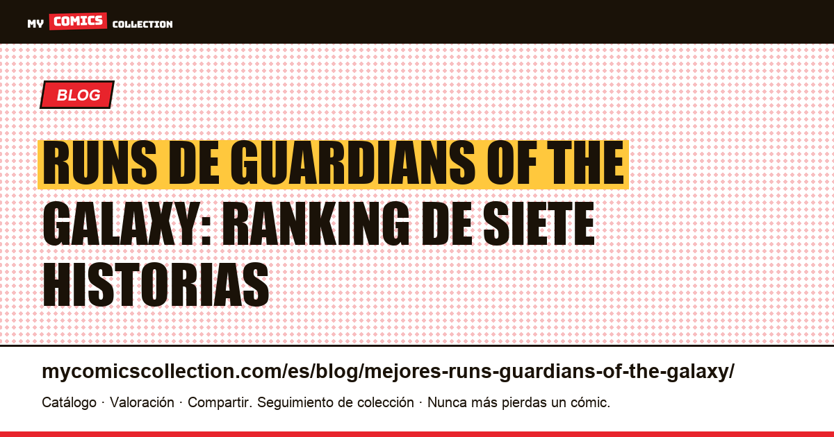 Los mejores runs de Guardians of the Galaxy: ranking y lecturas, ilustración del artículo