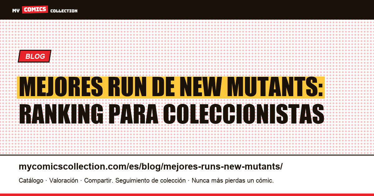 Los mejores runs de New Mutants: ranking para lectores y coleccionistas, ilustración del artículo