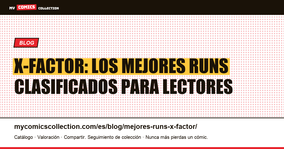 Los mejores runs de X-Factor, clasificados para lectores y coleccionistas, ilustración del artículo