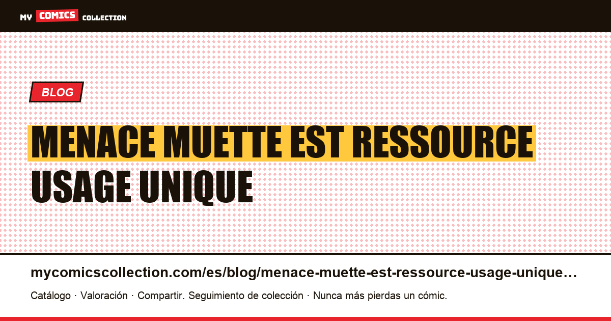 Une menace muette est une ressource à usage unique — ilustración del artículo
