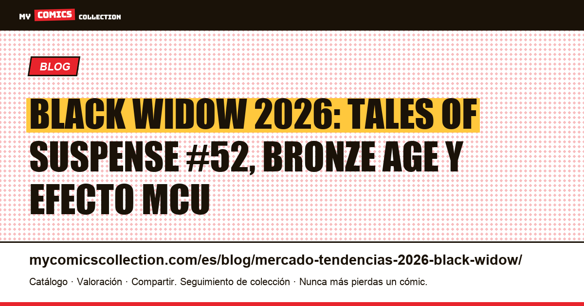 Black Widow: Mercado y Tendencias 2026: Claves y Valoraciones Reales, ilustración del artículo