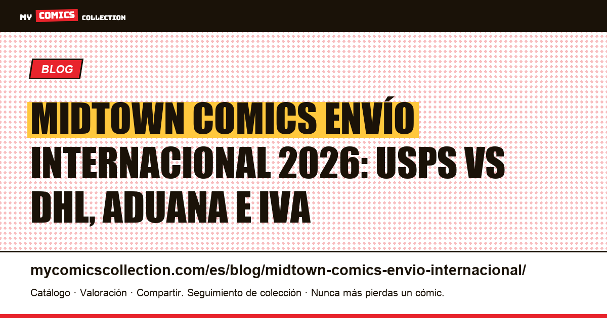 Midtown Comics envío internacional 2026: guía completa de tarifas, plazos y alternativas, ilustración del artículo