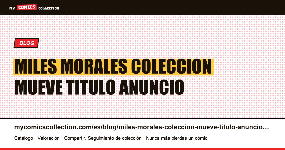 Miles Morales: la colección se mueve en el título del anuncio — ilustración del artículo