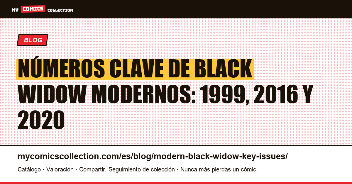 Números clave de Black Widow modernos: guía 1999-2020, ilustración del artículo