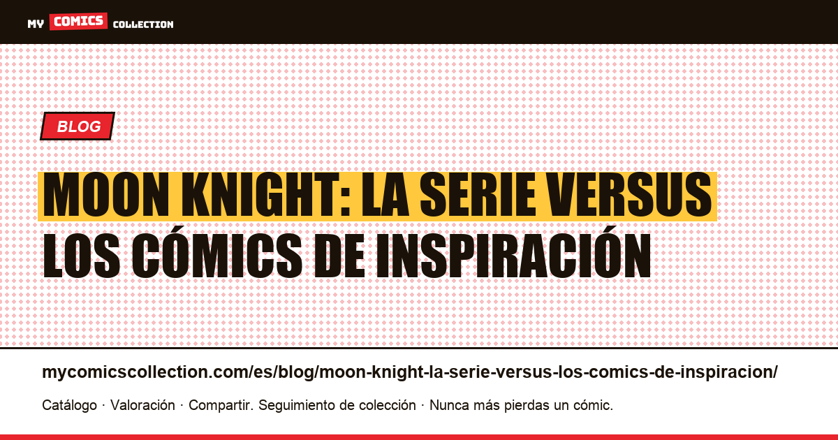 Moon Knight: la serie versus los cómics de inspiración — ilustración del artículo