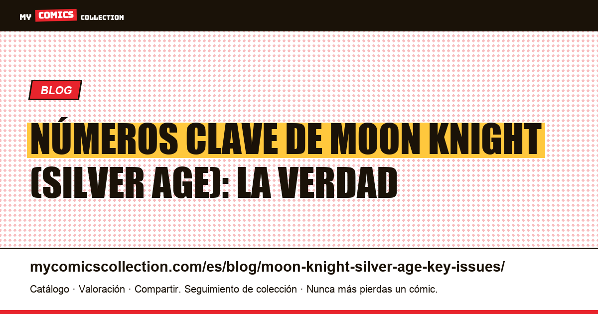 Números clave de Moon Knight en la Edad de Plata, ilustración del artículo