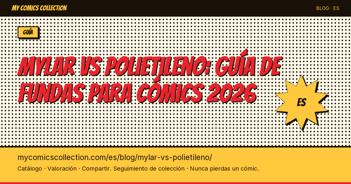 Mylar vs polietileno: ¿qué funda elegir para tus cómics? — ilustración del artículo