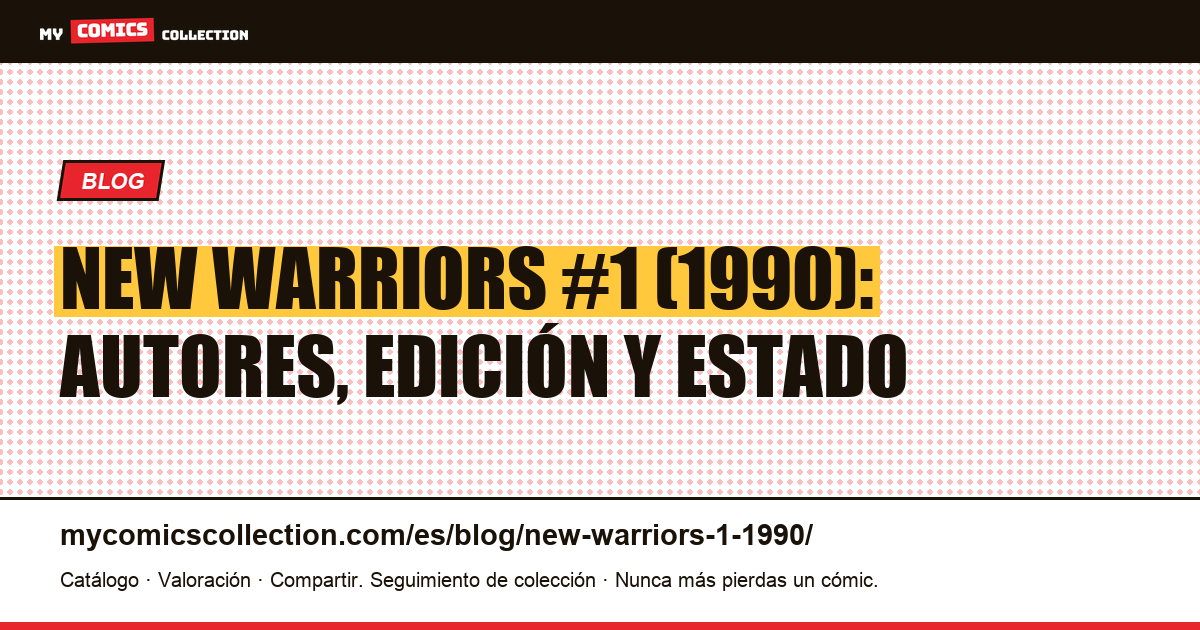 New Warriors #1 (1990): edición, autores y valor, ilustración del artículo