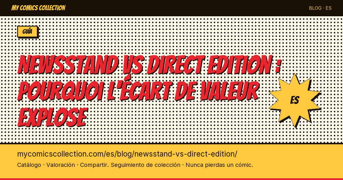 Newsstand vs Direct Edition: por qué la diferencia de valor se dispara — ilustración del artículo