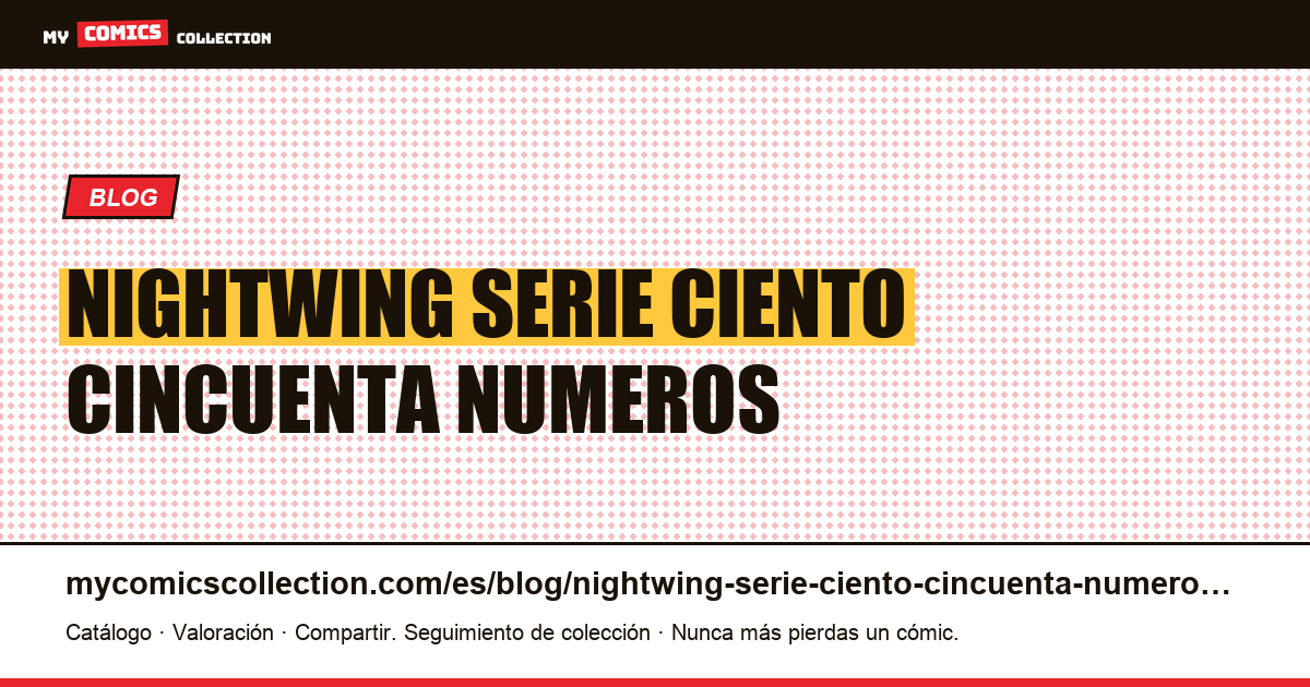 Nightwing: una serie de ciento cincuenta números por menos de dos dólares cada uno — ilustración del artículo