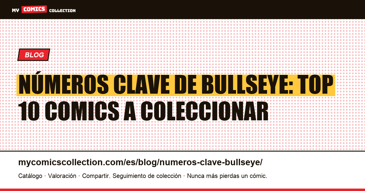 Números clave de Bullseye: los 10 comics esenciales, ilustración del artículo