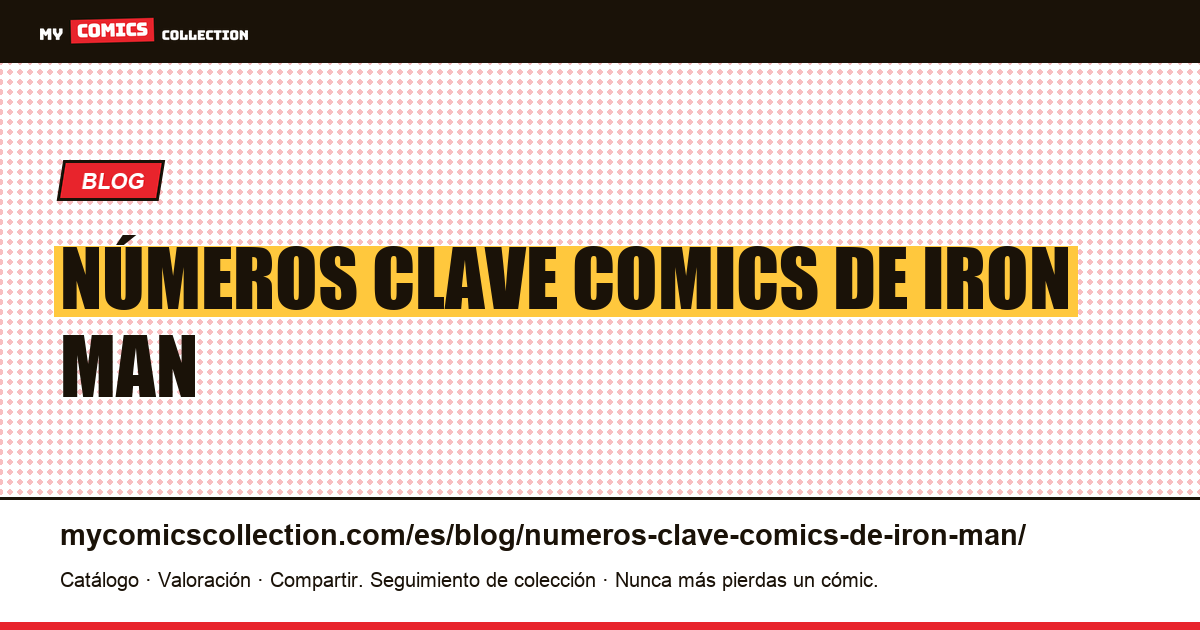 números clave comics de iron man — ilustración del artículo